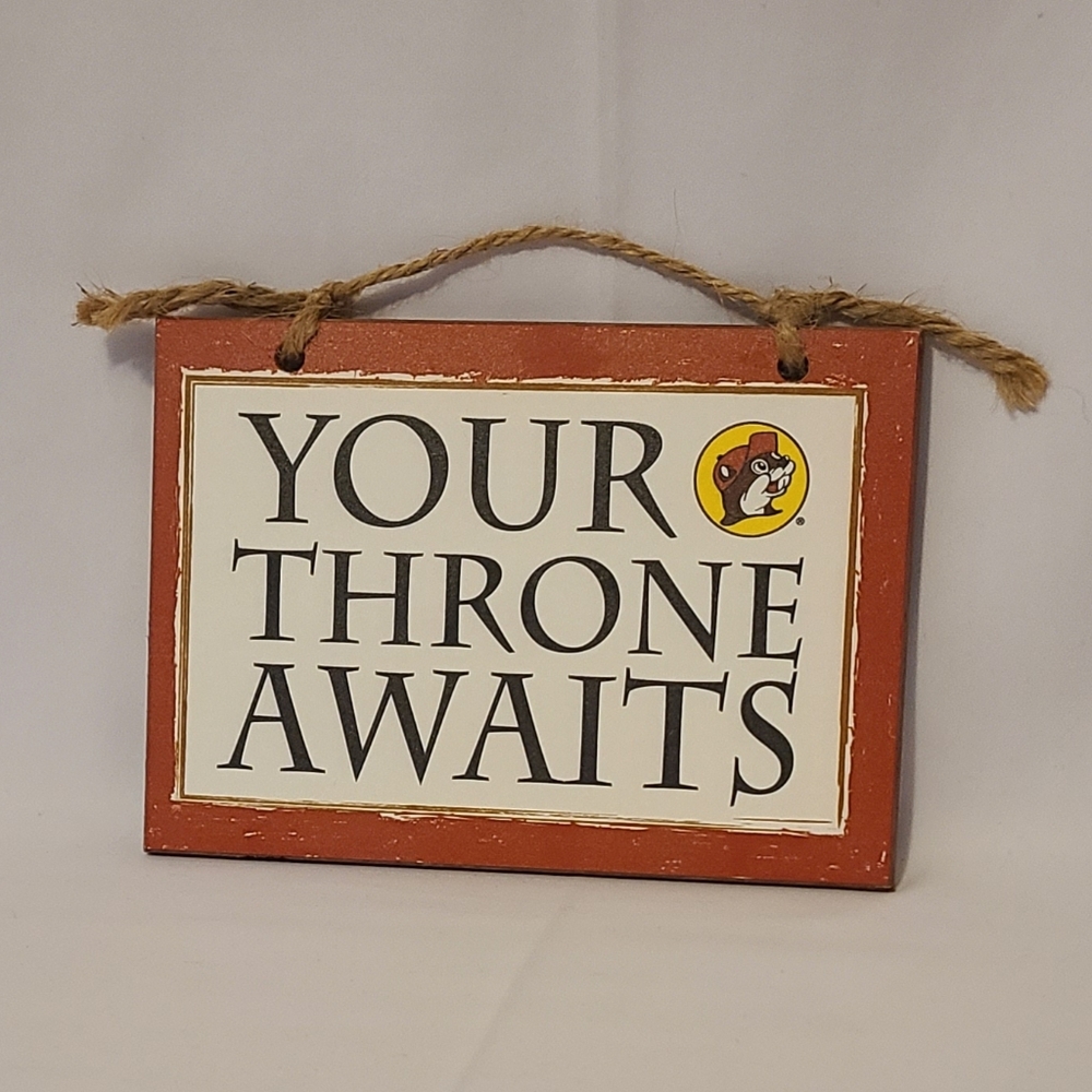Buc-ee's Your Thrown Awaits Sign